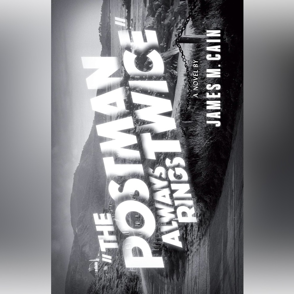 The Postman Always Rings Twice - James M Cain